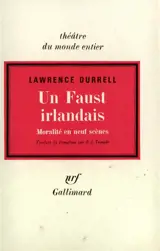 Un Faust irlandais : moralité en 9 scènes - Lawrence Durrell