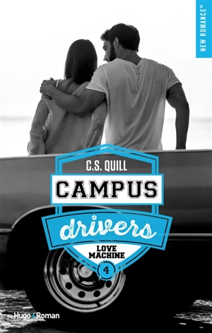 Campus drivers. Vol. 4. Love machine - C.S. Quill