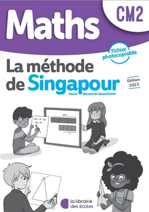 Maths, la méthode de Singapour : CM2 : fichier photocopiable - Chantal Kritter