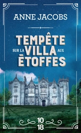 La villa aux étoffes. Vol. 5. Tempête sur la villa aux étoffes - Anne Jacobs