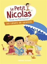Le Petit Nicolas : tous en vacances !. Vol. 6. Les cahiers de vacances - Delphine Bourgoin