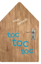 Toc toc toc - Anne Herbauts