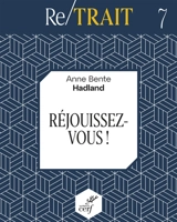 Réjouissez-vous ! - Anne-Bente Hadland