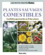 Les petits traités Rustica : plantes sauvages comestibles : cueillettes gourmandes au fil des saisons - Caroline Calendula
