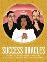 Success Oracles : Career and Business Tips from the Good, the Bad, and the Visionary - Marina Abramovic, Katya Tylevich