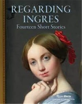 Regarding Ingres : Fourteen Short Stories - Darin Strauss