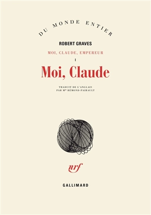 Moi, Claude, empereur. Vol. 1. Moi, Claude - Robert Graves