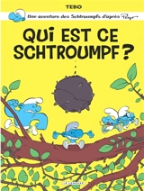 Une aventure des Schtroumpfs d'après Peyo. Qui est ce Schtroumpf ? - Tébo