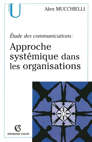 Approche systémique dans les organisations - Alex Mucchielli