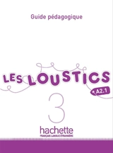 Les loustics 3, A2.1 : guide pédagogique - Hugues Denisot