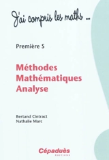 Méthodes mathématiques, analyse : première S - Bertrand Cintract