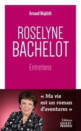 Roselyne Bachelot : entretiens - Roselyne Bachelot