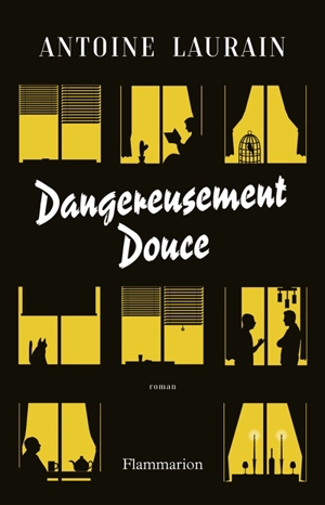 Dangereusement douce - Antoine Laurain