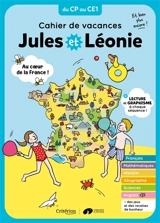 Jules et Léonie, du CP au CE1 : au coeur de la France ! : cahier de vacances, et bien plus encore ! - Virginie Becquet