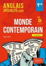 Anglais spécialité LLCER 1re : monde contemporain - Sophie Sebah