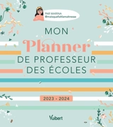 Mon planner de professeur des écoles : 2023-2024 - Marina Dillé