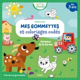 Animaux de la ferme : mes gommettes et coloriages codés - Stéphanie Bardy