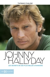 Johnny Hallyday : les secrets de ses plus belles chansons - Thomas Chaline