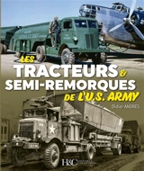 Les tracteurs & semi-remorques de l'US Army - Didier Andres