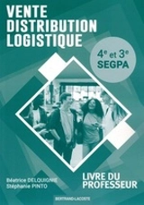 Vente, distribution, logistique : 4e et 3e SEGPA : livre du professeur - Béatrice Delquignie