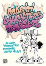 Graffiti Characters for Beginners - Arnd Schallenkammer