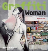 Graffiti Woman : Graffiti and Street Art from Five Continents - Nicholas Ganz