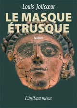 Le masque étrusque - Louis Jolicoeur
