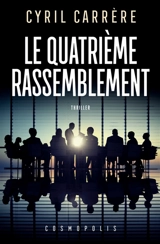 Le quatrième rassemblement - Cyril Carrère