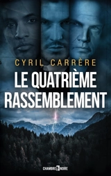 Le quatrième rassemblement - Cyril Carrère