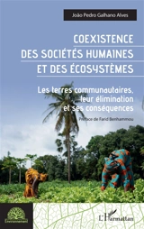 Coexistence des sociétés humaines et des écosystèmes : les terres communautaires, leur élimination et ses conséquences - Joao Pedro Galhano Alves