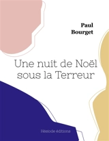 Une nuit de Noël sous la Terreur - Paul Bourget