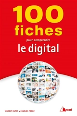 100 fiches pour comprendre le digital - Vincent Dutot
