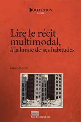 Lire le récit multimodal, à la limite de ses habitudes - Côme Martin