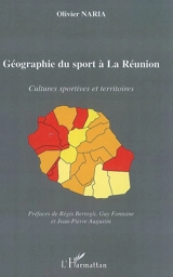 Géographie du sport à la Réunion : cultures sportives et territoires - Olivier Naria