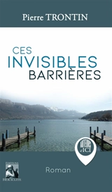 Ces invisibles barrières - Pierre Trontin
