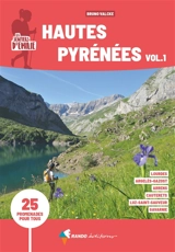 Les sentiers d'Emilie : Hautes-Pyrénées : 25 promenades pour tous. Vol. 1. Autour de Lourdes, Argelès-Gazost, Arrens, Cauterets, Luz-Saint-Sauveur, Gavarnie - Bruno Valcke