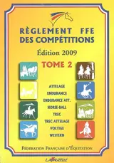 Règlement FFE des compétitions. Vol. 2. Attelage, endurance, horse-ball, trec, trec attelage, voltige, western - Fédération française d'équitation