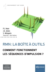 RMN : la boîte à outils : comment fonctionnent les séquences d'impulsion ? - P. J. Hore