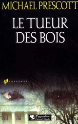 Le tueur des bois - Michael Prescott