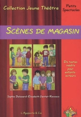 Scènes de magasin : dix textes inédits pour enfants-acteurs - Sophie Balazard