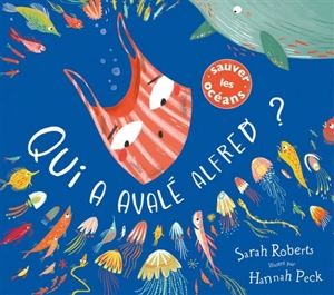 Qui a avalé Alfred ? - Sarah Roberts
