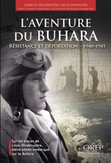 L'aventure du Buhara : Résistance et déportation, 1940-1945 : sur les traces de Louis Delabruyère, élève-pilote embarqué sur le Buhara - Isabelle Delabruyère-Neuschwander