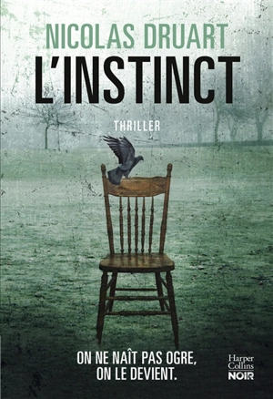 L'instinct : thriller - Nicolas Druart