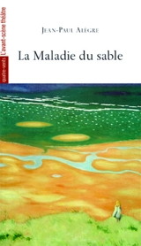 La maladie du sable - Jean-Paul Alègre