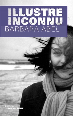 Illustre inconnu - Barbara Abel