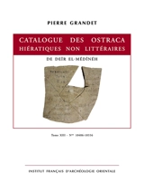 Catalogue des ostraca hiératiques non littéraires de Deîr el-Médînéh. Vol. 13. Nos 10406-10556 - Pierre Grandet