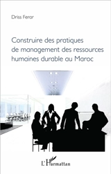 Construire des pratiques de management des ressources humaines durable au Maroc - Driss Ferar