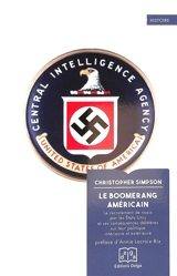 Le boomerang américain : le recrutement de nazis par les Etats-Unis et ses conséquences délétères sur leur politique intérieure et extérieure - Christopher Simpson