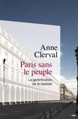 Paris sans le peuple : la gentrification de la capitale - Anne Clerval