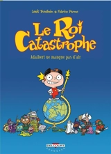 Le roi catastrophe. Vol. 1 - Lewis Trondheim